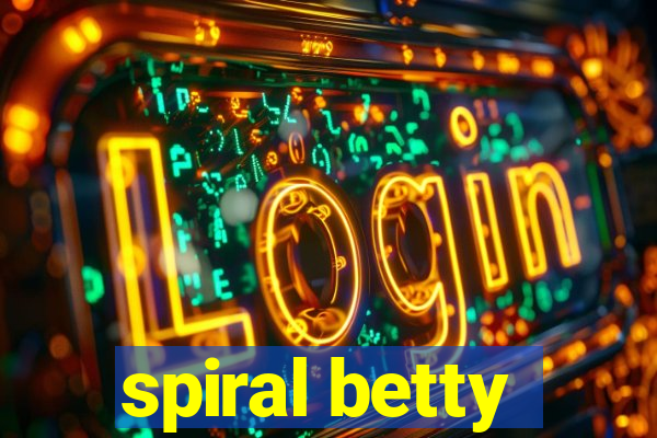 spiral betty